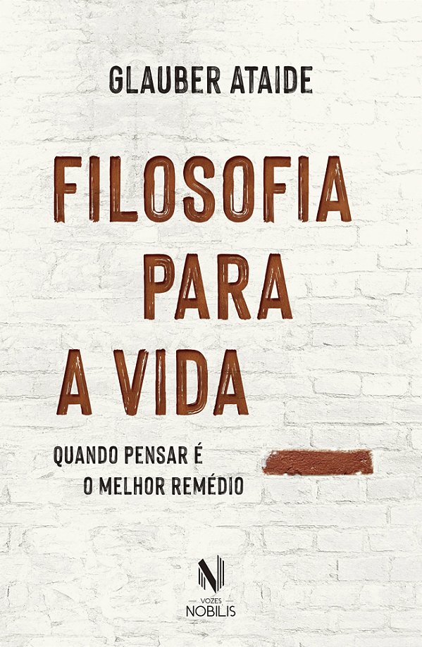 Livro Filosofia para a vida: Quando pensar é o melhor remédio