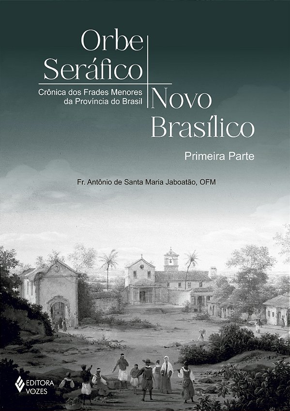 Livro Orbe Seráfico, Novo Basílico - Primeira Parte: Crônica do...