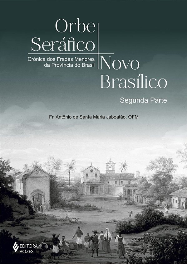 Livro Orbe Seráfico, Novo Basílico - Segunda Parte: Crônicas do...