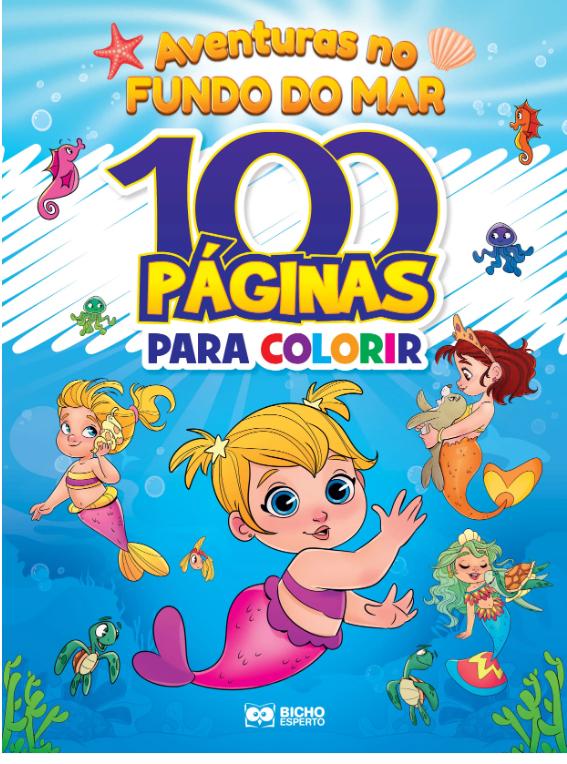 Livro 100 Paginas Para Colorir - Aventuras No Fundo Mar