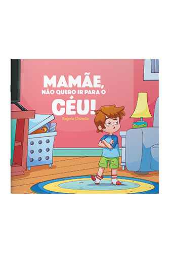 Livro Mamae, Nao Quero Ir Para O Ceu!