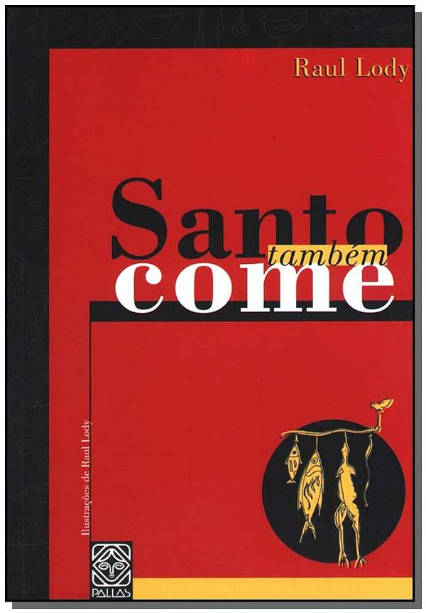 Livro Santo Tambem Come