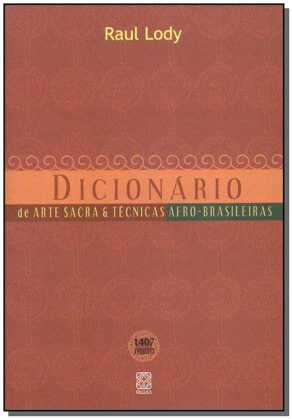 Livro Dicionario De Arte Sacra E Técnicas Afro-Brasileira...