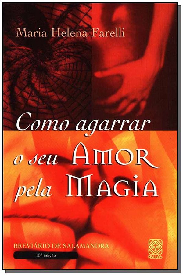 Livro Como Agarrar Seu Amor Pela Magia