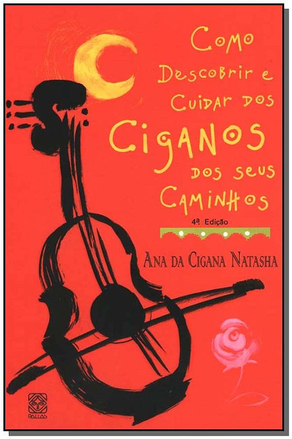 Livro Como Descobrir E Cuidar Dos Ciganos Dos Seus Caminh...