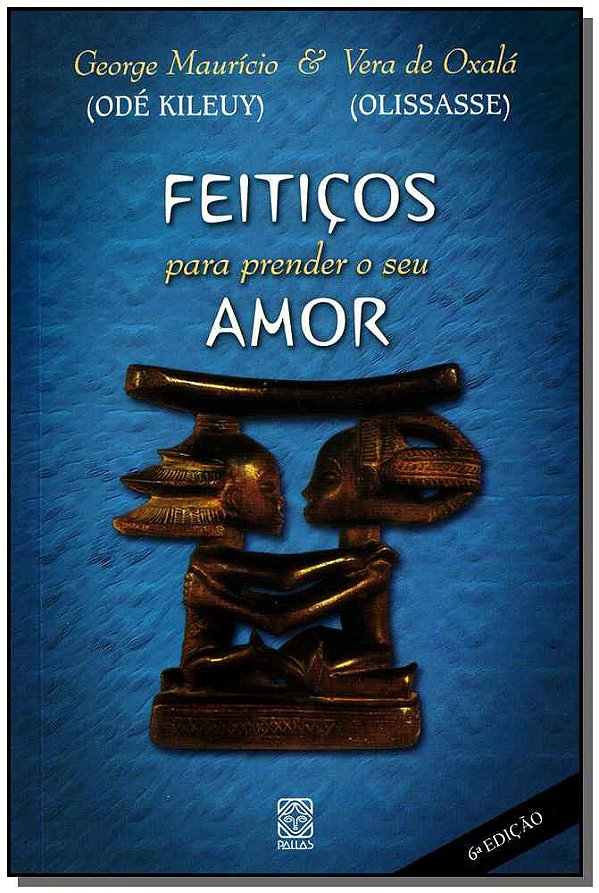 Livro Feitiços Para Prender O Seu Amor