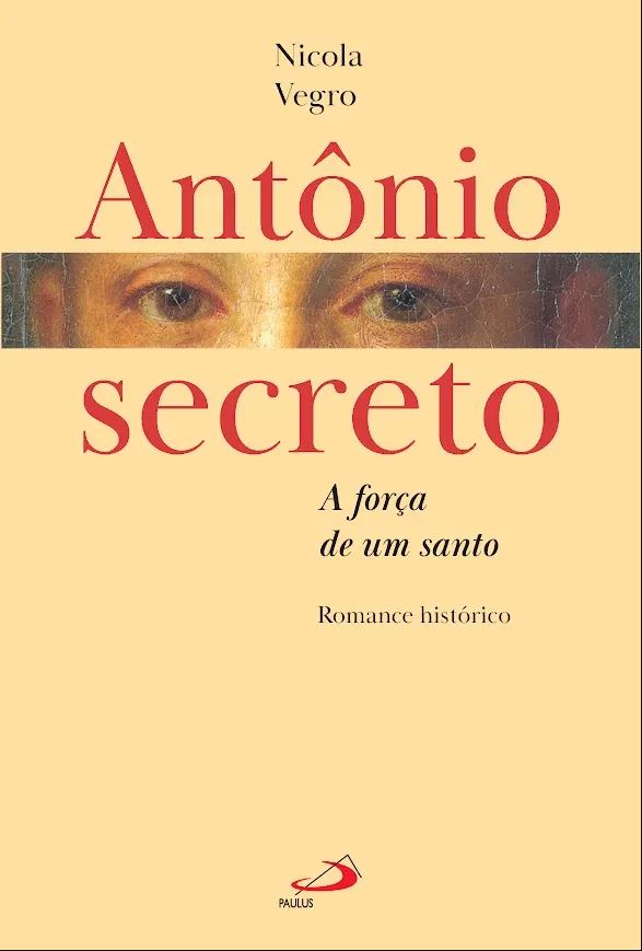 Livro Antônio secreto - A força de um santo: Romance hist...