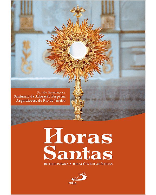 Livro Horas santas - Roteiros para adorações eucarísticas