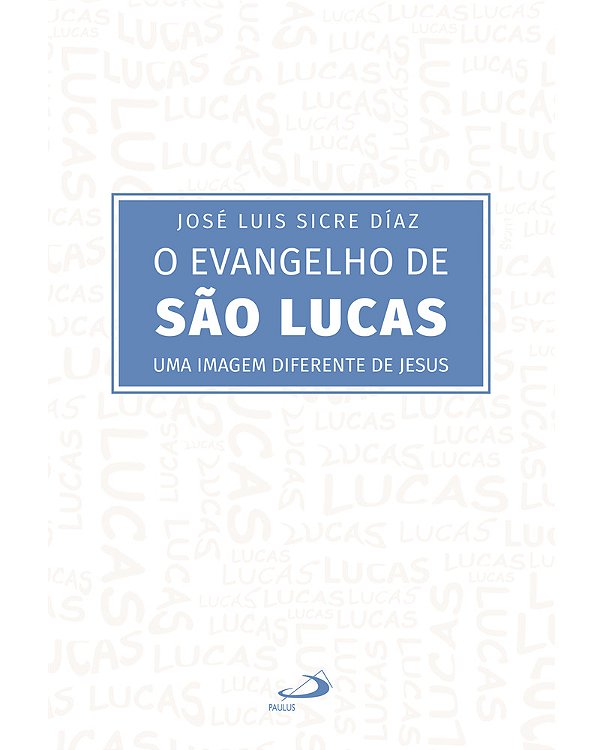 Livro O evangelho de São Lucas: Uma imagem diferente de Jesus