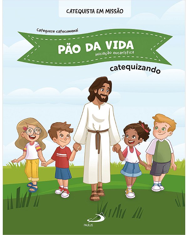 Livro Pão da Vida - Iniciação Eucarística - Catequizando