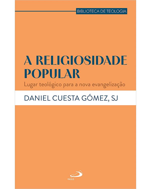 Livro A Religiosidade Popular: Lugar Teológico para a Nova Evan...