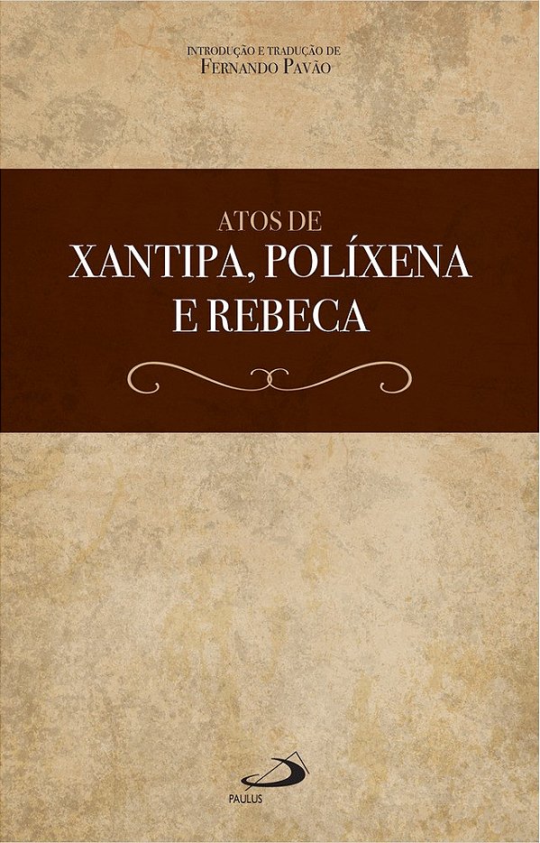 Livro Atos de Xantipa, Políxena e Rebeca
