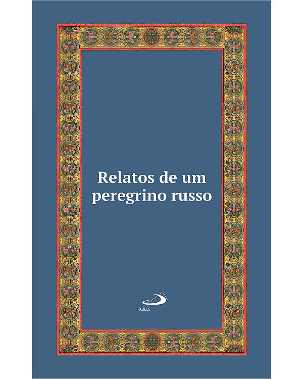 Livro Relatos de um peregrino russo - Luxo- Vol 25