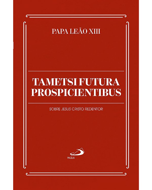 Livro Tametsi Futura Prospicientibus: Sobre Jesus Cristo Redent...