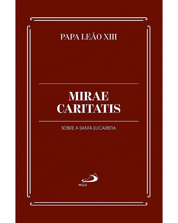 Livro Mirae Caritatis: Sobre a Santa Eucaristia
