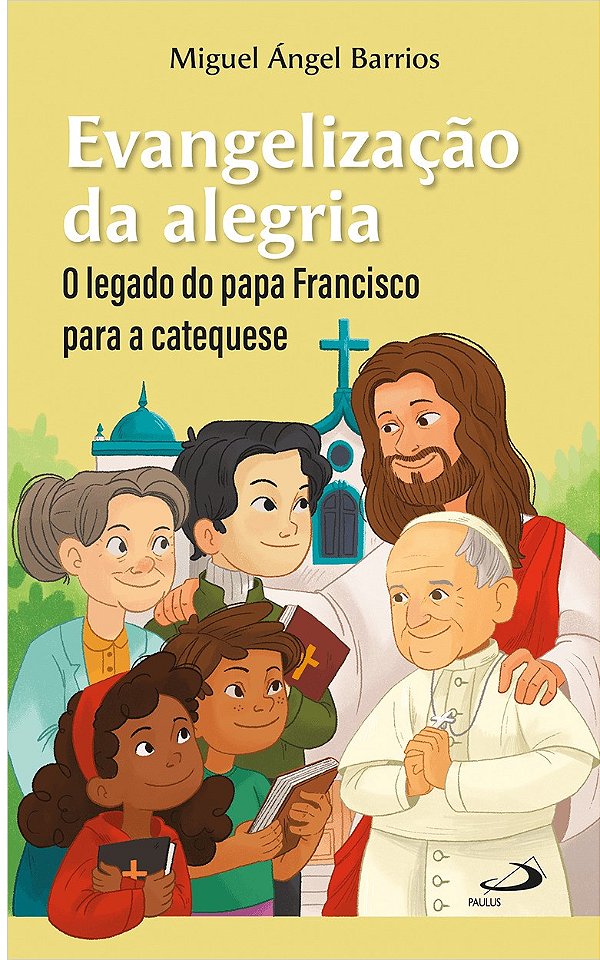 Livro Evangelização da alegria: O legado do Papa Francisco para...