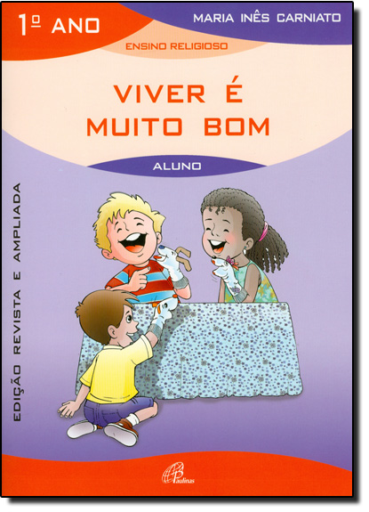 Livro Viver é muito bom - 1º ano (livro do aluno): edição...