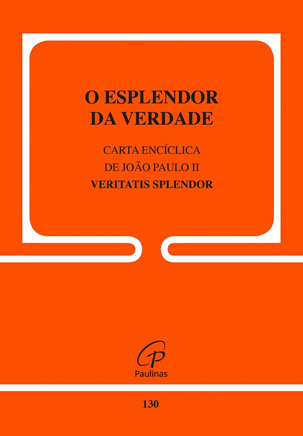 Livro Carta Encíclica Veritatis Splendor - 130: O Esplendor Da ...