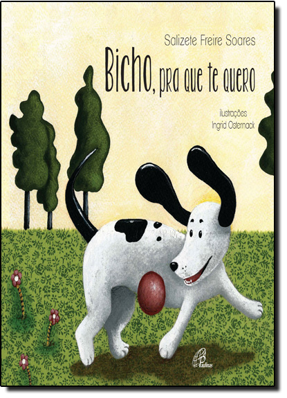 Livro Bicho, pra que te quero