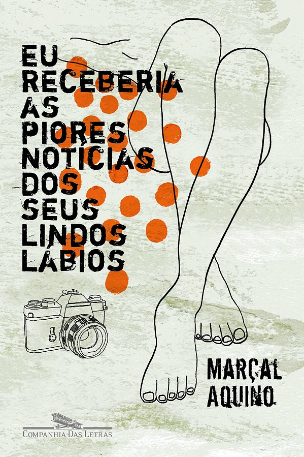 Livro Eu receberia as piores notícias dos seus lindos láb...