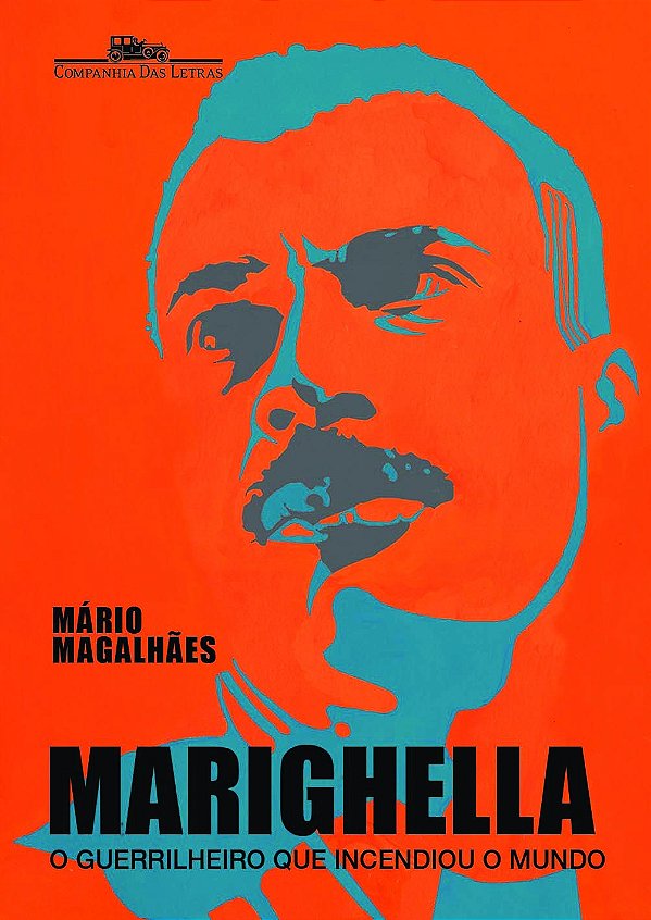 Livro Marighella: O guerrilheiro que incendiou o mundo