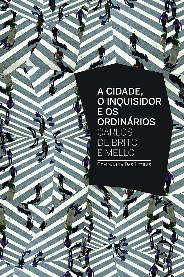 Livro A cidade o inquisidor e os ordinários