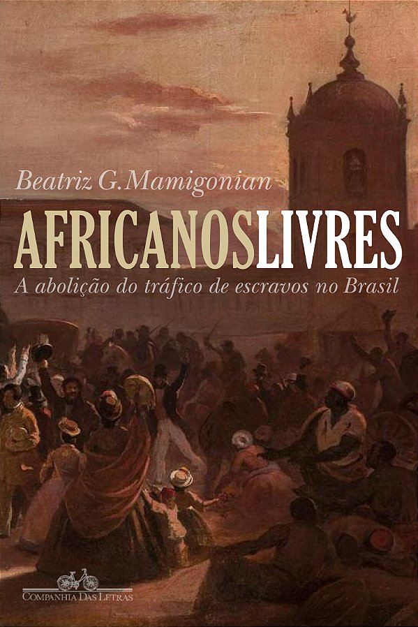 Livro Africanos livres: A abolição do tráfico de escravos...