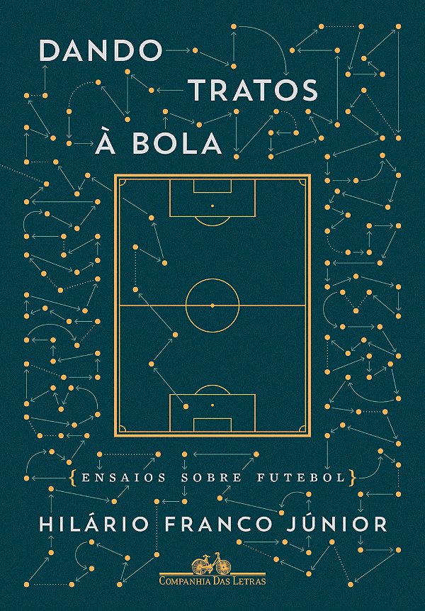 Livro Dando tratos à bola - Ensaios sobre futebol