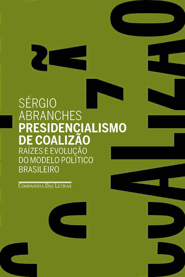 Livro Presidencialismo de coalizão: Raízes e evolução do ...