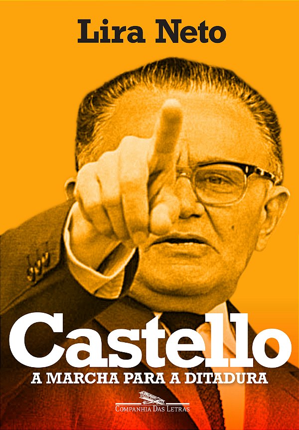 Livro Castello: A marcha para a ditadura