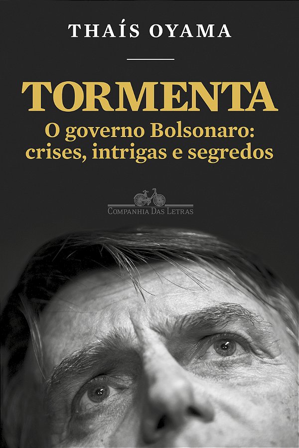 Livro Tormenta: O governo Bolsonaro: crises, intrigas e s...