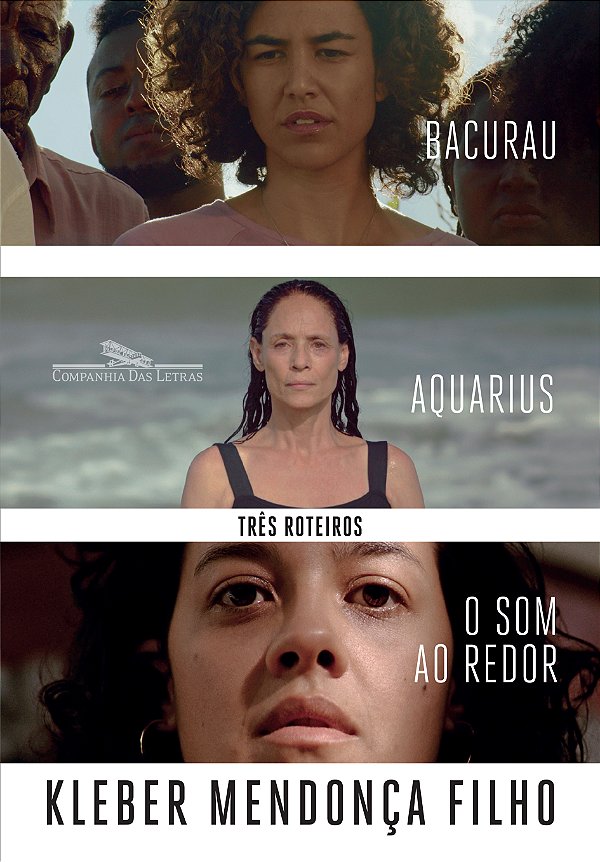 Livro Três roteiros: O som ao redor, Aquarius, Bacurau