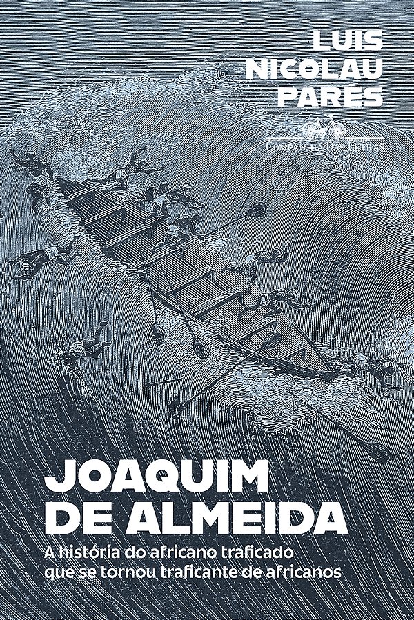 Livro Joaquim De Almeida - A História Do Africano Trafica...