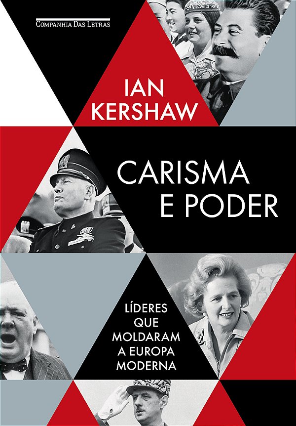 Livro Carisma E Poder - Líderes Que Moldaram A Europa Mod...