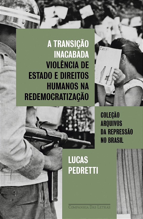 Livro A Transição Inacabada - Violência De Estado E Direi...