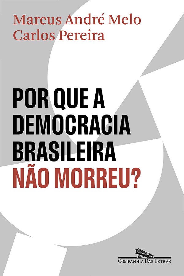 Livro Por Que A Democracia Brasileira Não Morreu?