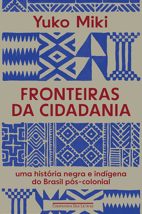 Livro Fronteiras Da Cidadania - Uma História Negra E Indí...