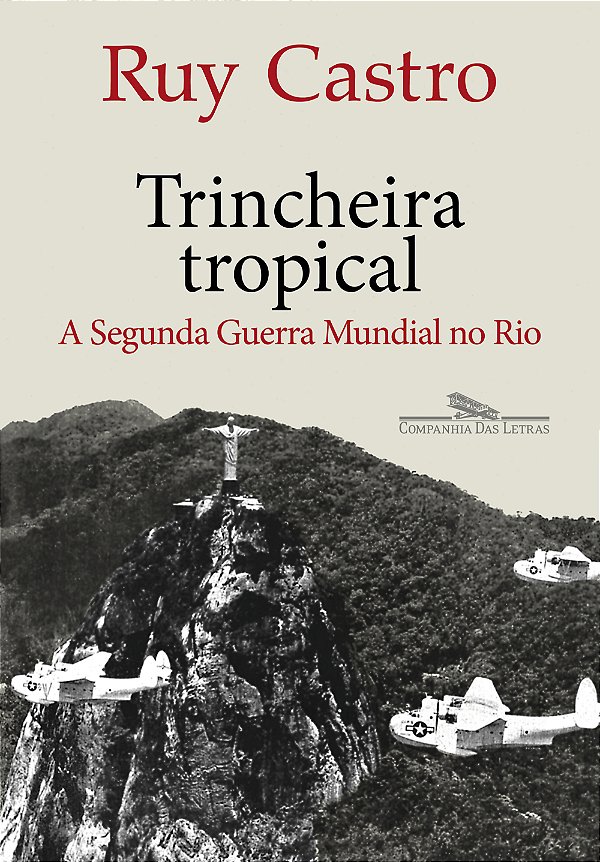Livro Trincheira Tropical - A Segunda Guerra Mundial No R...