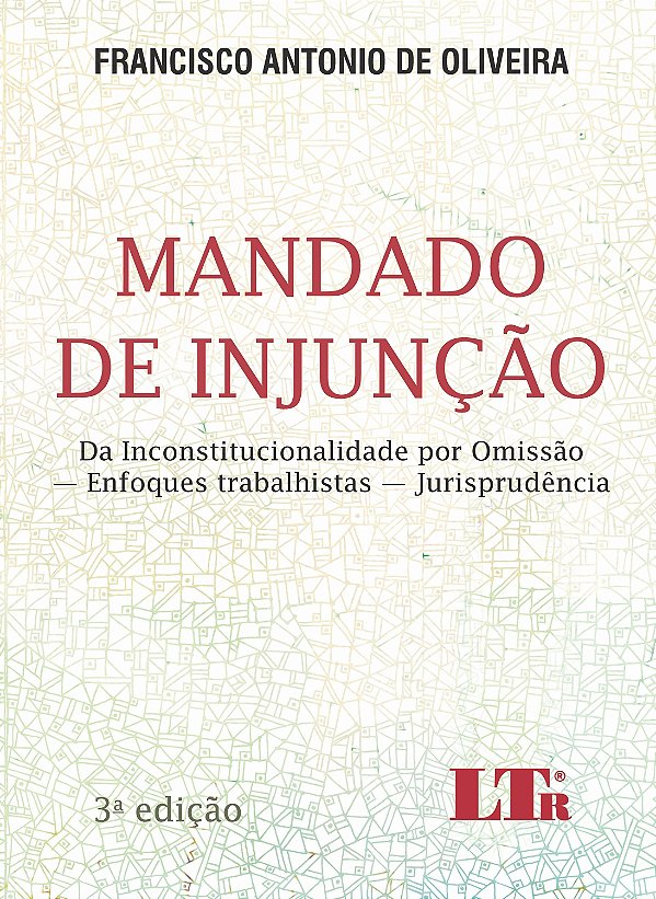 Livro Mandado De Injunção - Da Inconstitucionalidade Por ...