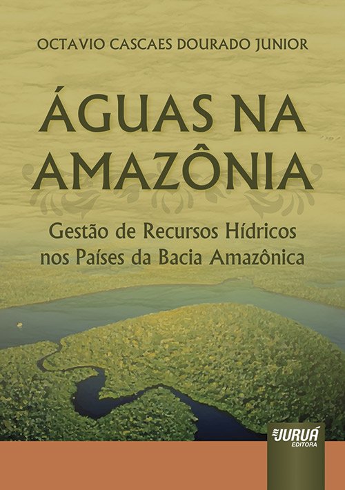 Livro Águas Na Amazônia - Gestão De Recursos Hídricos Nos Paíse...