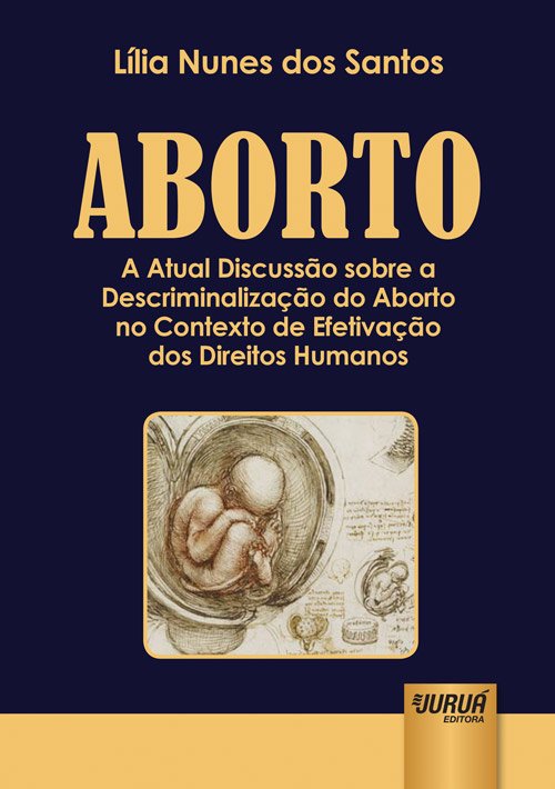 Livro Aborto - A Atual Discussão Sobre A Descriminalização Do A...
