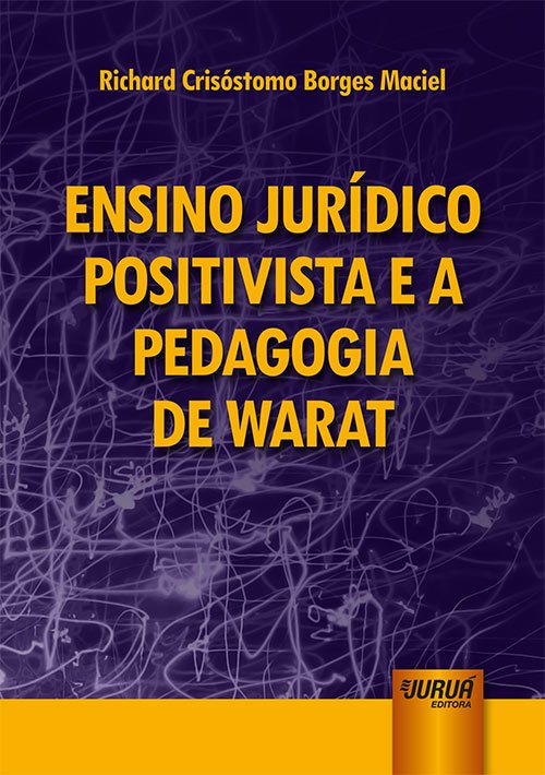 Livro Ensino Jurídico Positivista E A Pedagogia De Warat