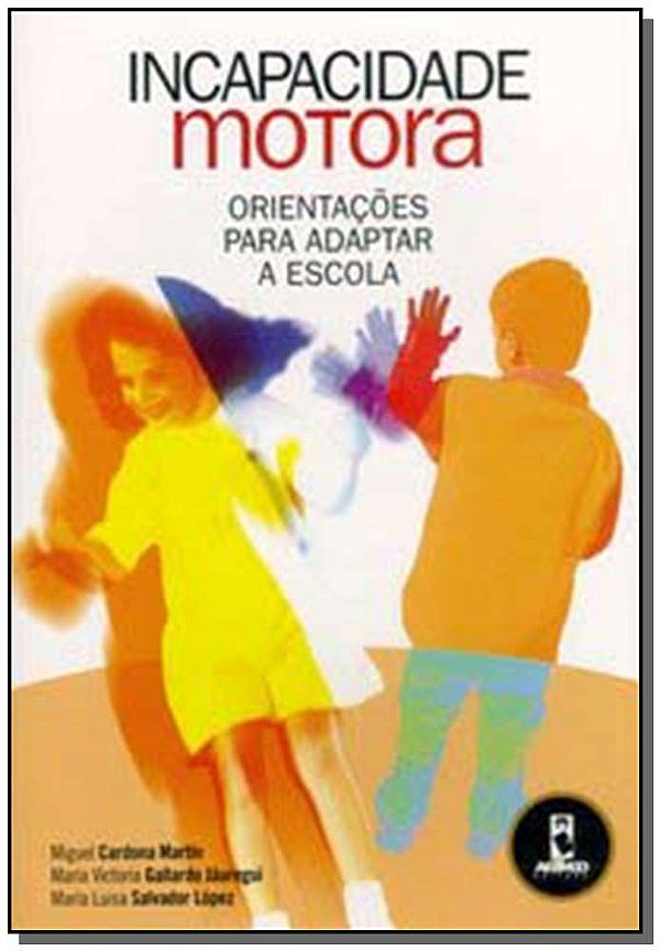 Livro Incapacidade motora: orientações para adptar a esco...