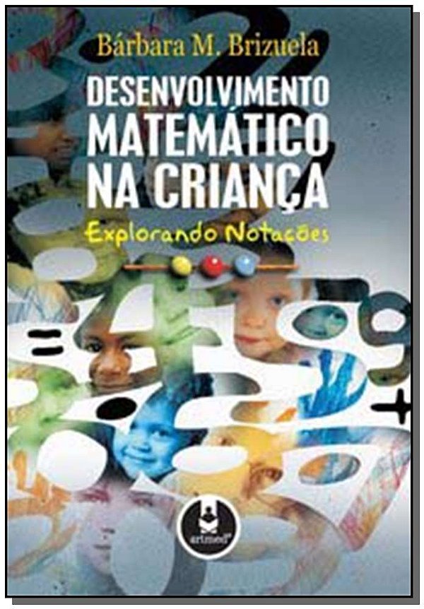 Livro Desenvolvimento Matemático na Criança: Explorando N...