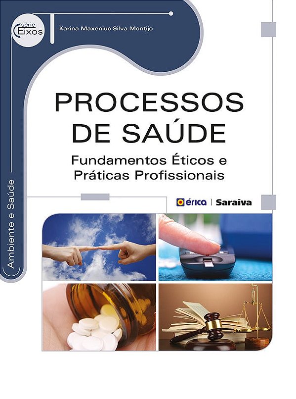 Livro Processos de saúde: fundamentos éticos e práticas p...