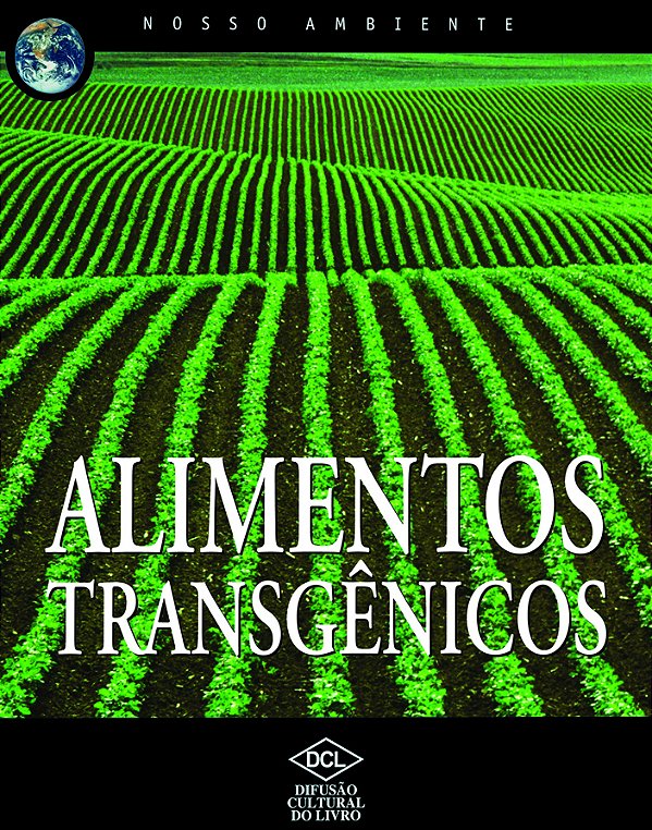 Livro Nosso Ambiente - Alimentos Transgênicos