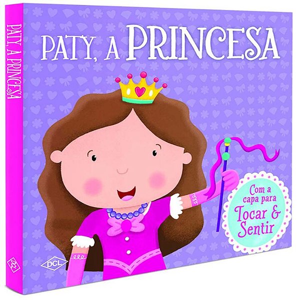 Livro Tocar E Sentir - Paty, A Princesa