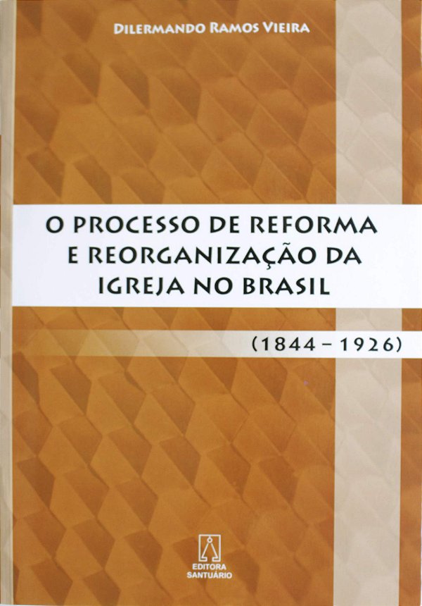 Livro O Processo De Reforma E Reorganização Da Igreja No ...