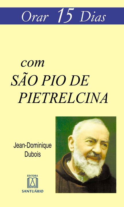 Livro Orar 15 Dias Com São Pio De Pietrelcina
