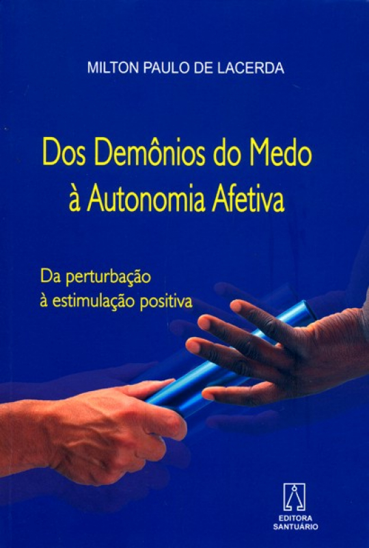 Livro Dos Demônios Do Medo A Autonomia Afetiva - Da Pertu...